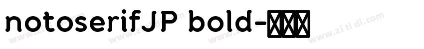 notoserifJP bold字体转换